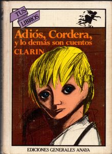 Adiós, Cordera, y lo demás son cuentos.