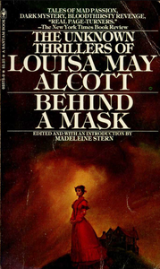 Behind a Mask: The Unknown Thrillers of Louisa May Alcott