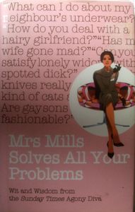 Mrs Mills Solves All Your Problems: Wit and Wisdom from the Sunday Times Agony Diva