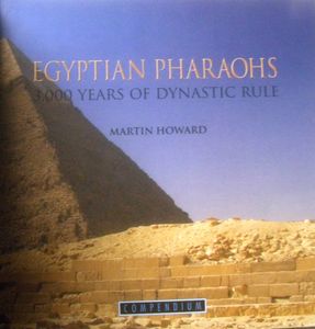 Egyptian Pharaohs: 3,000 Years of Dynastic Rule
