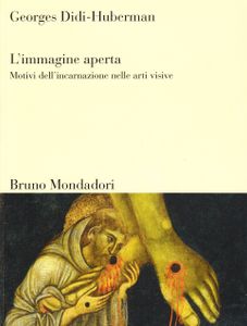 L'immagine aperta. Motivi dell'incarnazione nelle arti visive