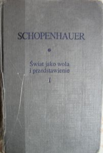 Świat jako wola i przedstawienie (Tom I)