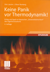 Keine Panik vor Thermodynamik! - Erfolg und Spaß im klassischen "Dickbrettbohrerfach" des Ingenieurstudiums
