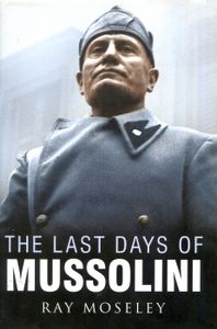 The Last Days of Mussolini