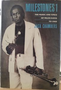 Milestones 1 : The music and times of Miles Davis to 1960