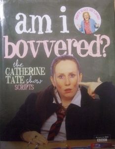 Am I Bovvered? The Catherine Tate Show Scripts - Series 1 & 2