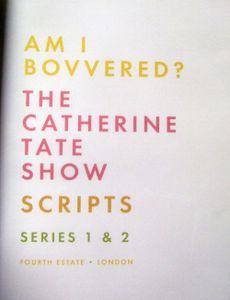 Am I Bovvered? The Catherine Tate Show Scripts - Series 1 & 2