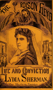 The Poison Fiend!: Life, Crimes, and Conviction of Lydia Sherman