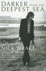 Darker than the Deepest Sea: The Search for Nick Drake