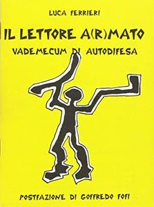 Il lettore a(r)mato. Vademecum di autodifesa
