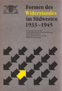Formen des Widerstandes im Südwesten 1933-1945