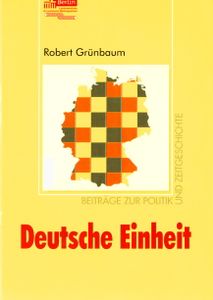 Deutsche Einheit - Beiträge zur Politik und Zeitgeschichte