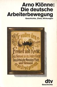 Die deutsche Arbeiterbewegung - Geschichte, Ziele, Wirkung