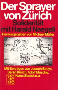 Der Sprayer von Zürich - Solidarität mit Harald Naegli