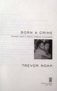 Born a Crime: Stories from a South African Childhood