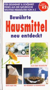 Bewährte Hausmittel neu entdeckt