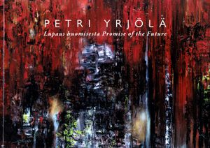 Petri Yrjölä - Lupaus Huomisesta - Promise Of The Future