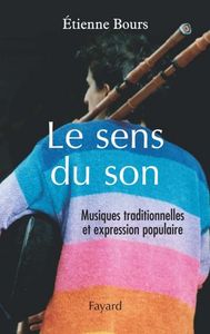 Le sens du son - Musiques traditionnelles et expression populaire