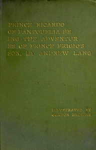 Prince Ricardo of Pantouflia: Being the Adventures of Prince Prigio's Son