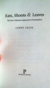Eats, Shoots & Leaves: The Zero Tolerance Approach to Punctuation