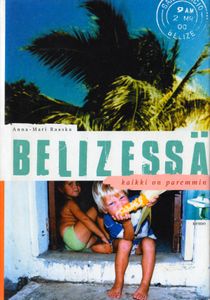 Belizessä Kaikki On Paremmin