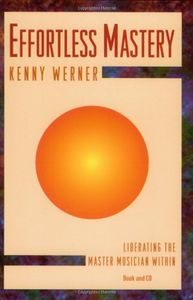 Effortless Mastery: Liberating the Master Musician Within