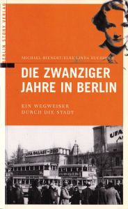Die Zwanziger Jahre in Berlin - Ein Wegweiser durch die Stadt