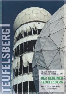 Der Berliner Teufelsberg - Trümmer, Truppen und Touristen