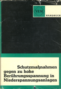 VEM-Handbuch - Schutzmaßnahmen gegen zu hohe Berührungsspannung in Niederspannungsanlagen