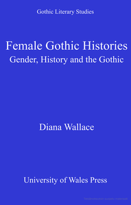 Female Gothic Histories: Gender, History and the Gothic