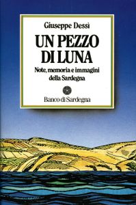 Un pezzo di luna : note, memoria e immagini della Sardegna