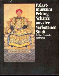 Palastmuseum Peking: Schätze aus der Verbotenen Stadt