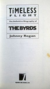 Timeless Flight: The Definitive Biography of The Byrds