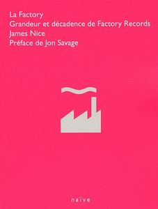 La Factory : Grandeur et décadence de Factory Records