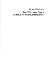 Der Wetzlarer Dom - Ein Haus Für Zwei Konfessionen