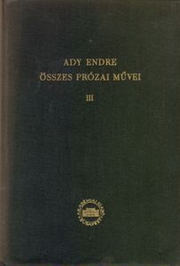 Ady Endre összes prózai művei III.