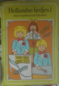 Hollandse Liedjes 1: Om Te Spelen En Te Kleuren