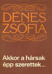 Akkor a hársak épp szerettek...