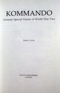 Kommando: German Special Forces of World War Two