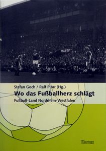 Wo das Fußballherz schlägt - Fußball-Land Nordrhein-Westfalen