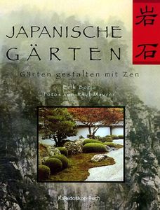 Japanische Gärten: Gärten Gestalten mit Zen