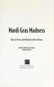 Mardi Gras Madness: Tales of Terror and Mayhem in New Orleans
