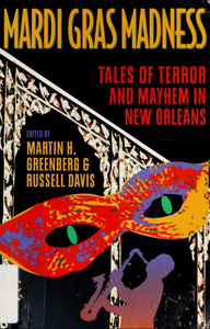 Mardi Gras Madness: Tales of Terror and Mayhem in New Orleans