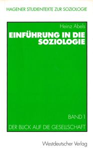 Einführung in die Soziologie. Band 1 - Der Blick auf die Gesellschaft
