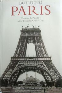 Building Paris: Creating the World's Most Beautiful Capital City