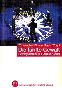 Die fünfte Gewalt - Lobbyismus in Deutschland