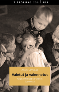 Vaietut ja vaiennetut: karjalankieliset karjalaiset Suomessa