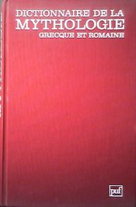 Dictionnaire de la Mythologie Grecque et Romaine