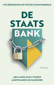 De Staatsbank: ABN AMRO Klem tussen Ambtenaren en Bankiers