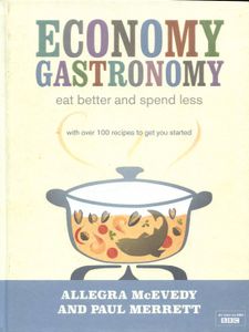 Economy Gastronomy: Eat Better and Spend Less
